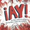 ¡Ay! Un libro sobre el cuerpo, las heridas y cómo nos curamos