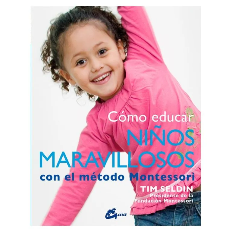 Cómo educar niños maravillosos con el método Montessori