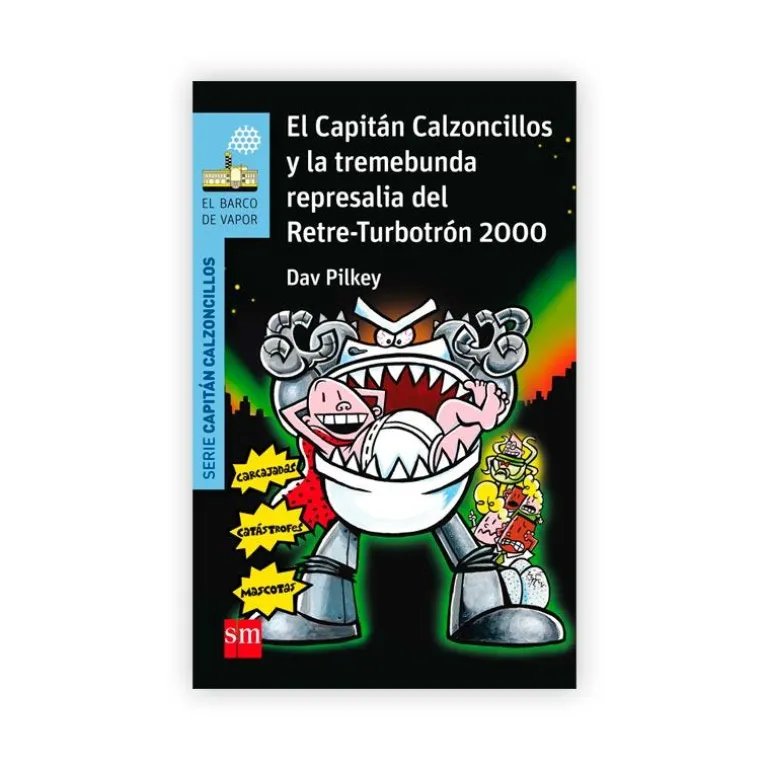 El Capitán Calzoncillos y la tremebunda represalia del Retre-Turbotrón 2000