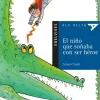 El niño que soñaba con ser héroe