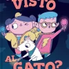 ¿Has visto al gato?