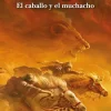 Las crónicas de Narnia: El caballo y el muchacho (Libro 3)