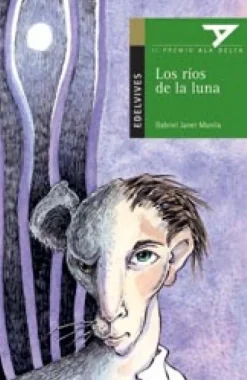 Los ríos de la luna. Edelvives