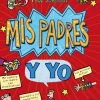 Mis padres y yo (Cómo entrenar a tus padres Mis padres me vuelven loco)