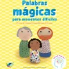 Palabras mágicas para momentos difíciles