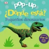 Pop-up. ¿Dónde está? Pequeños dinosaurios