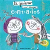 Te quiero casi siempre. Contrarios