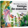 Tiempo de cosecha. Un año en el huerto