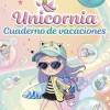 Unicornia - Cuaderno de vacaciones. Primer ciclo de primaria